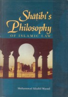 Shatibi’s philosophy of Islamic law